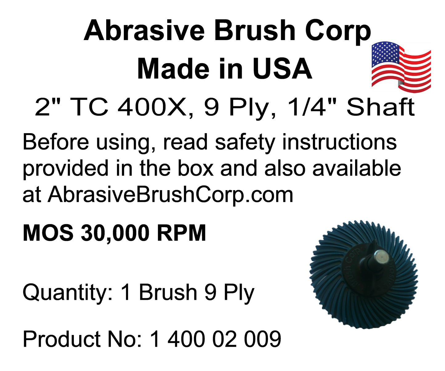 2" TC 400X, 9 Ply Brush, 1/4" Steel Shaft, Reusable Adapter