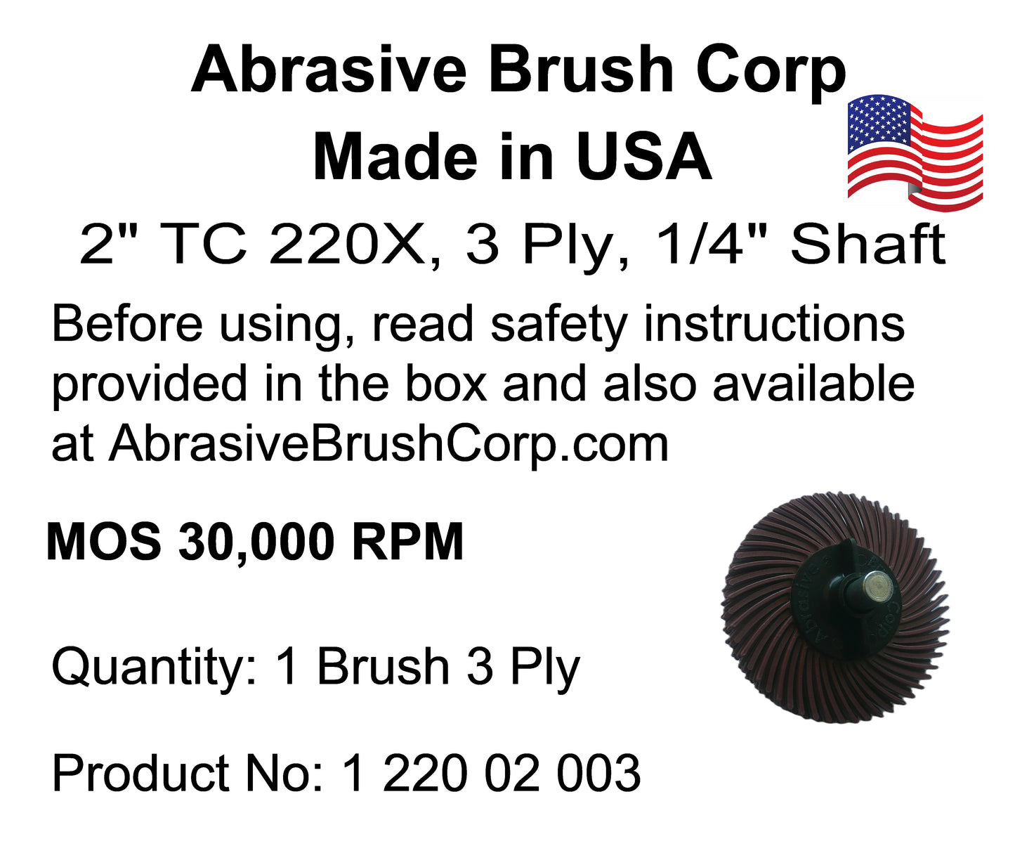 2" TC 220X, 3 Ply Brush, 1/4" Steel Shaft, Reusable Adapter