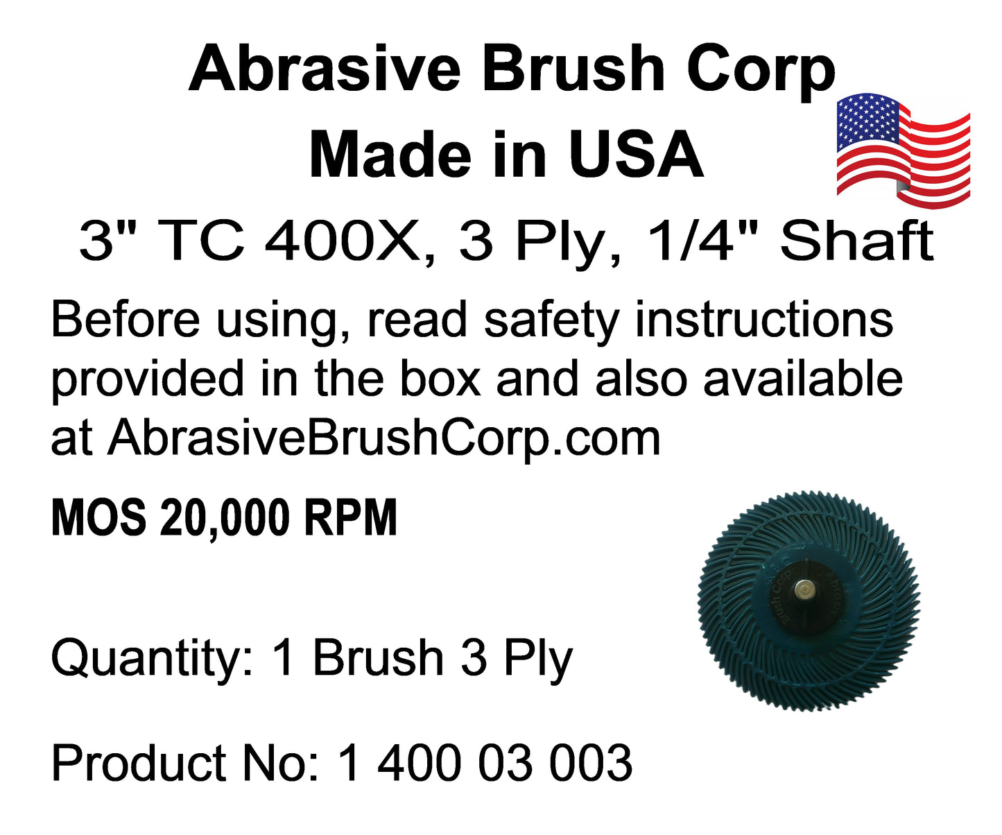 3" TC 400X, 3 Ply Brush, 1/4" Steel Shaft, Reusable Adapter