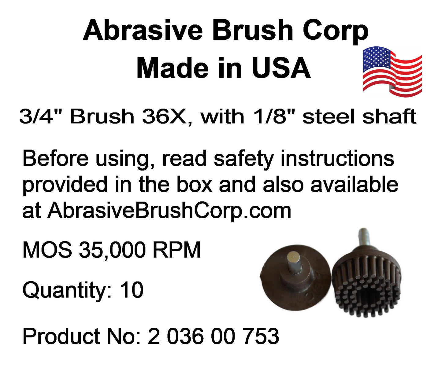 3/4" Brush 36X, 1/8" Steel Shaft, Box of 10
