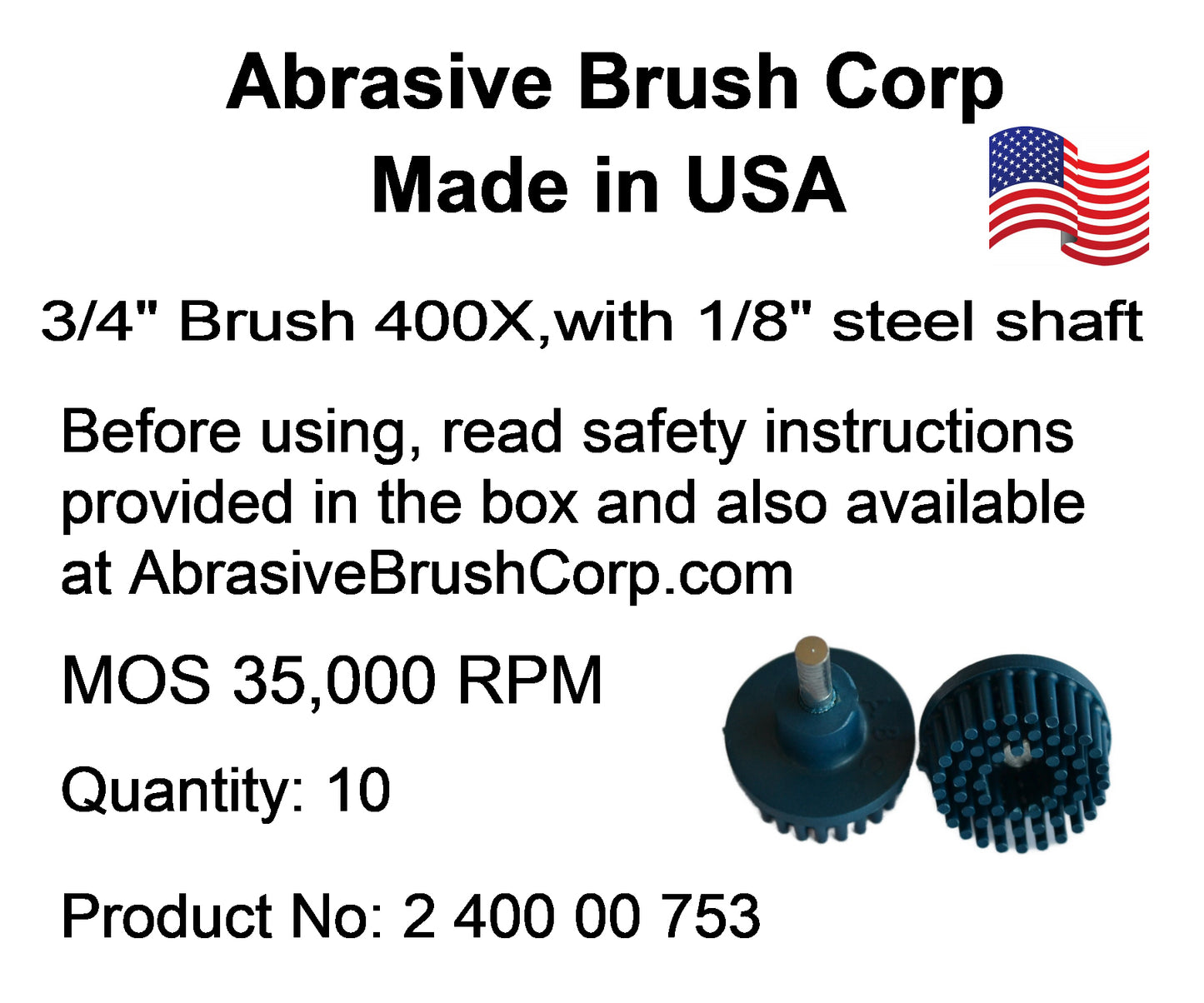 3/4" Brush 400X, 1/8" Steel Shaft, Box of 10