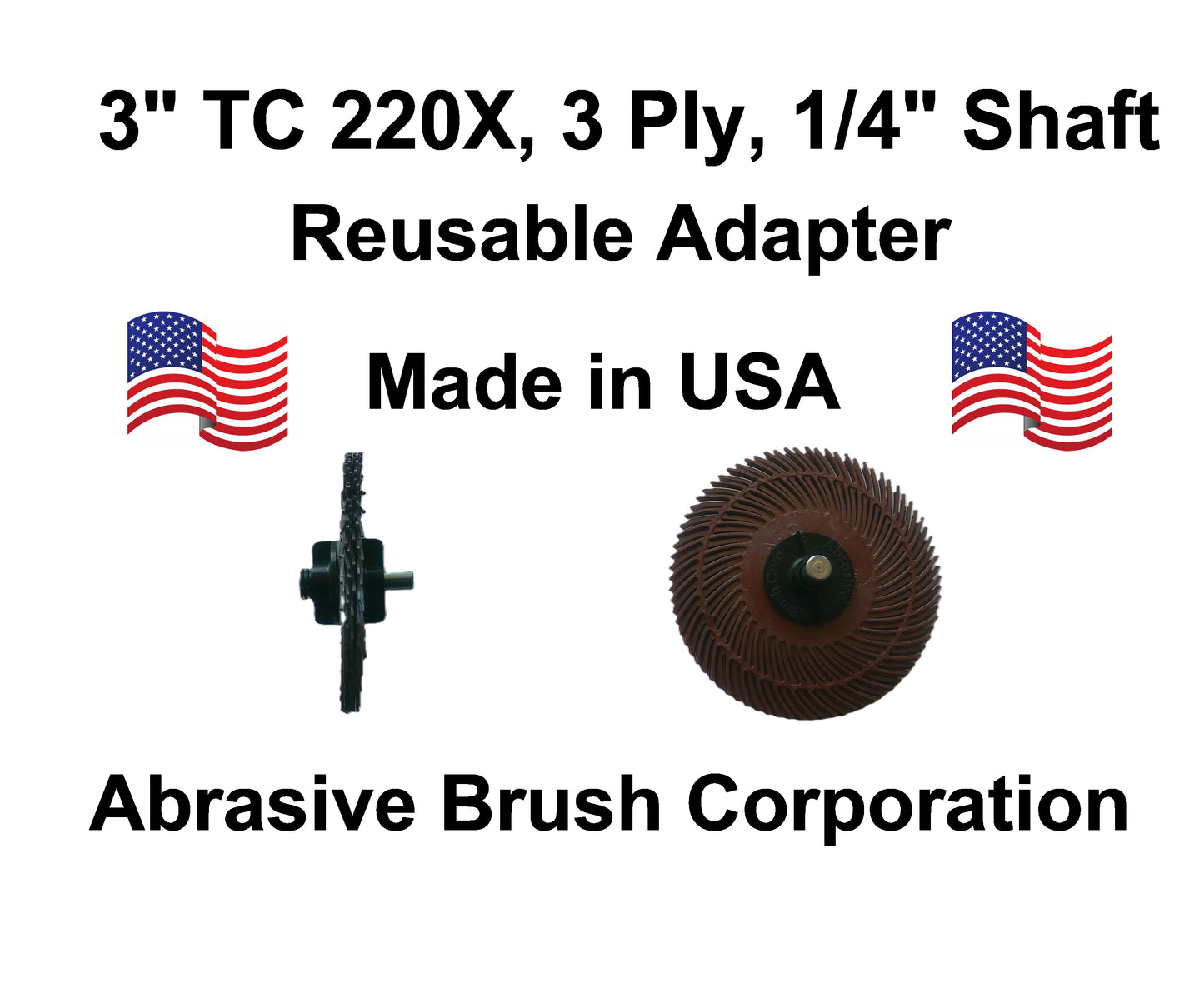 3" TC 220X, 3 Ply Brush, 1/4" Steel Shaft, Reusable Adapter