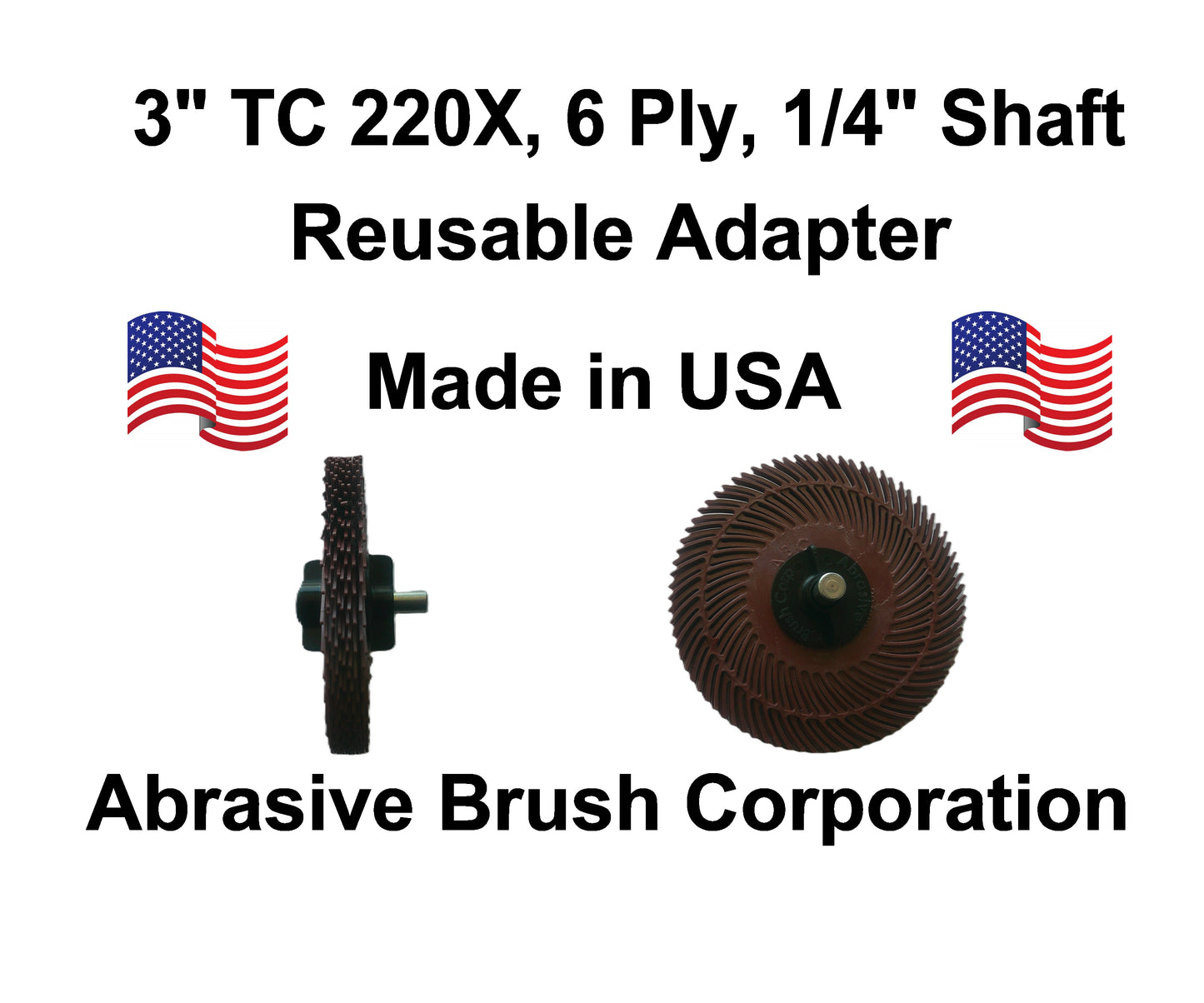 3" TC 220X, 6 Ply Brush, 1/4" Steel Shaft, Reusable Adapter