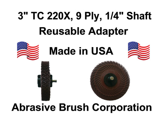 3" TC 220X, 9 Ply Brush, 1/4" Steel Shaft, Reusable Adapter