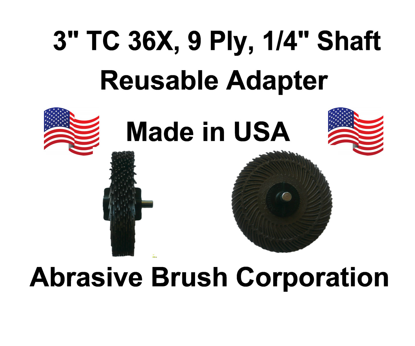 3" TC 36X, 9 Ply Brush, 1/4" Steel Shaft, Reusable Adapter