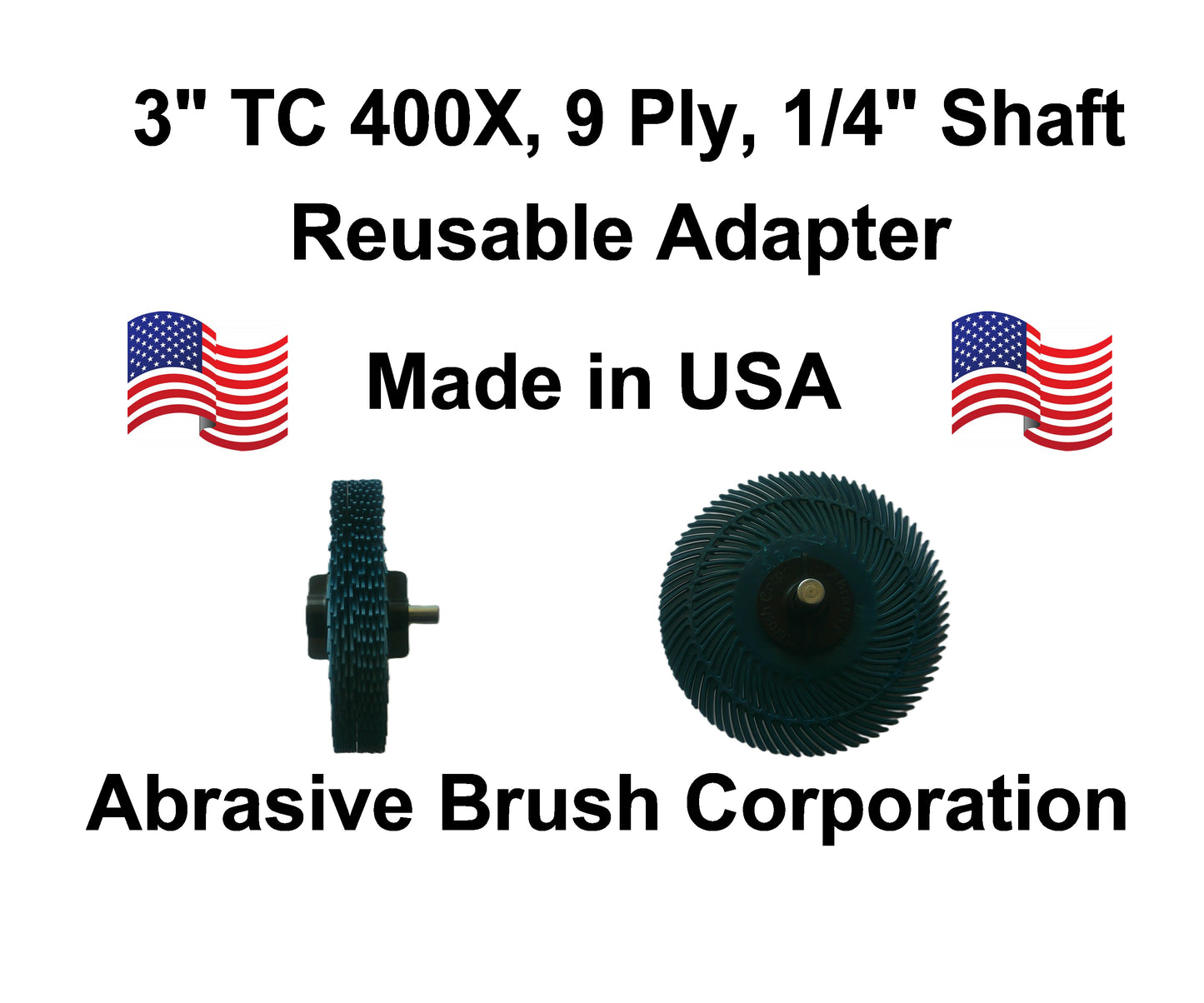 3" TC 400X, 9 Ply Brush, 1/4" Steel Shaft, Reusable Adapter