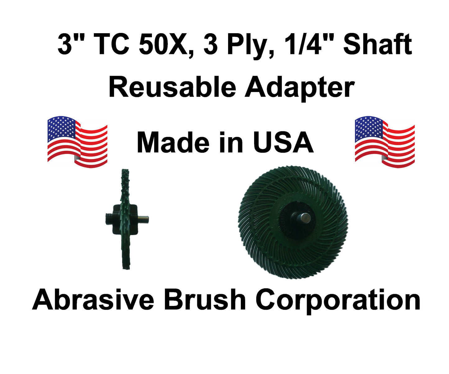 3" TC 50X, 3 Ply Brush, 1/4" Steel Shaft, Reusable Adapter