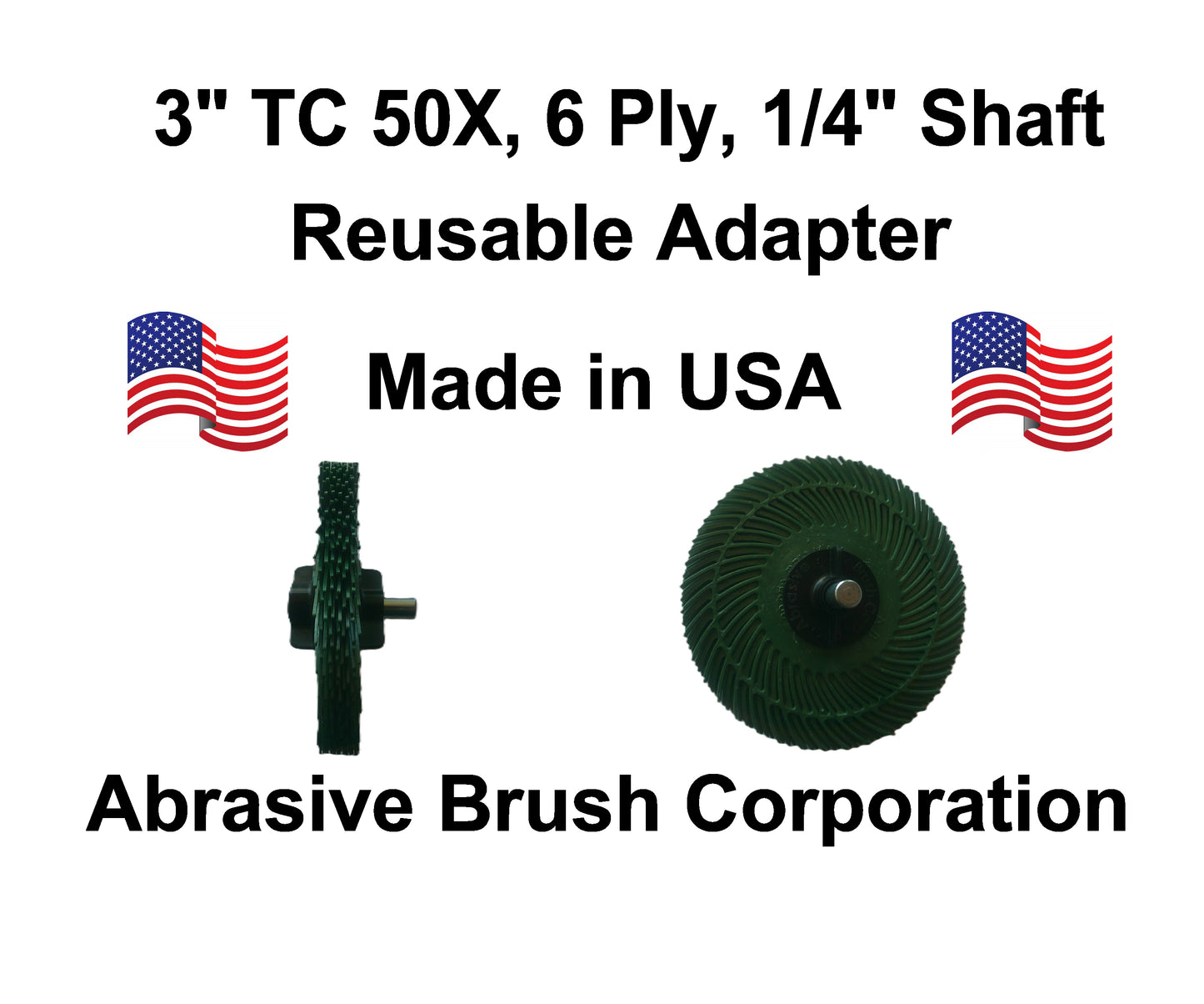 3" TC 50X, 6 Ply Brush, 1/4" Steel Shaft, Reusable Adapter