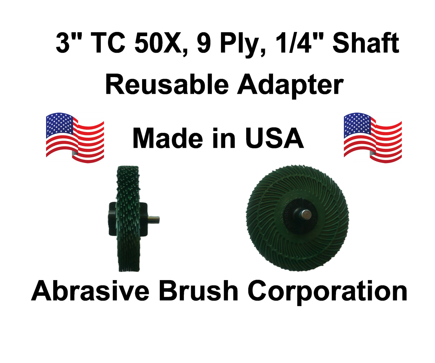 3" TC 50X, 9 Ply Brush, 1/4" Steel Shaft, Reusable Adapter