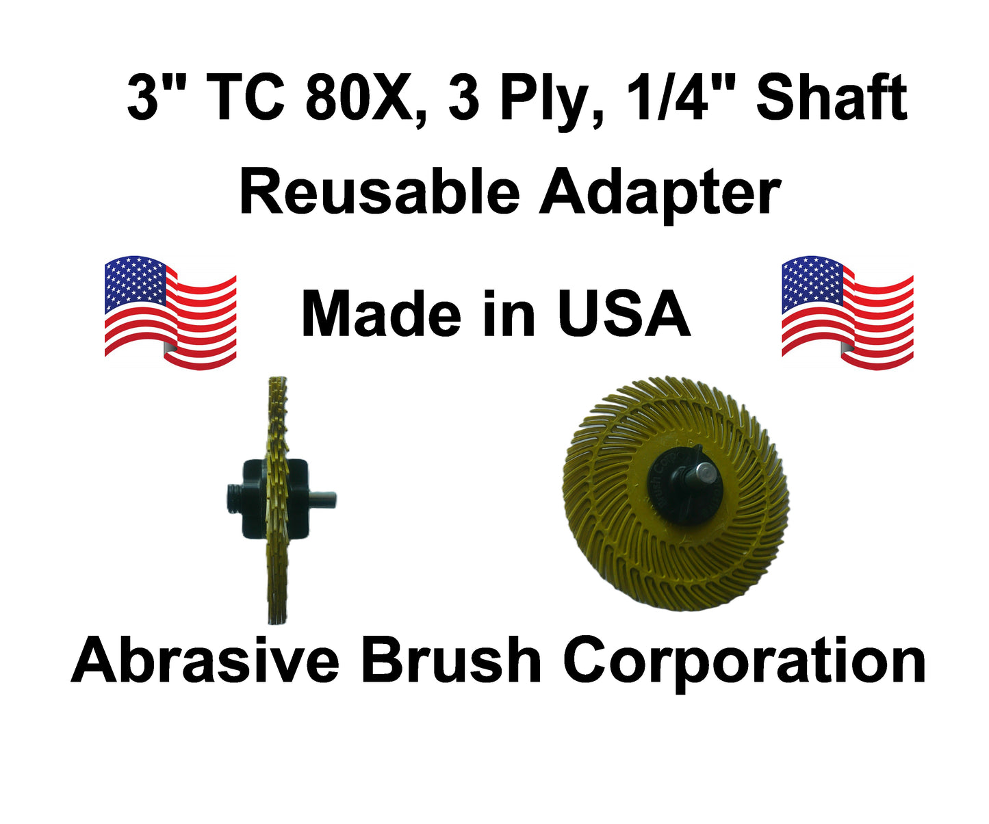 3" TC 80X, 3 Ply Brush, 1/4" Steel Shaft, Reusable Adapter