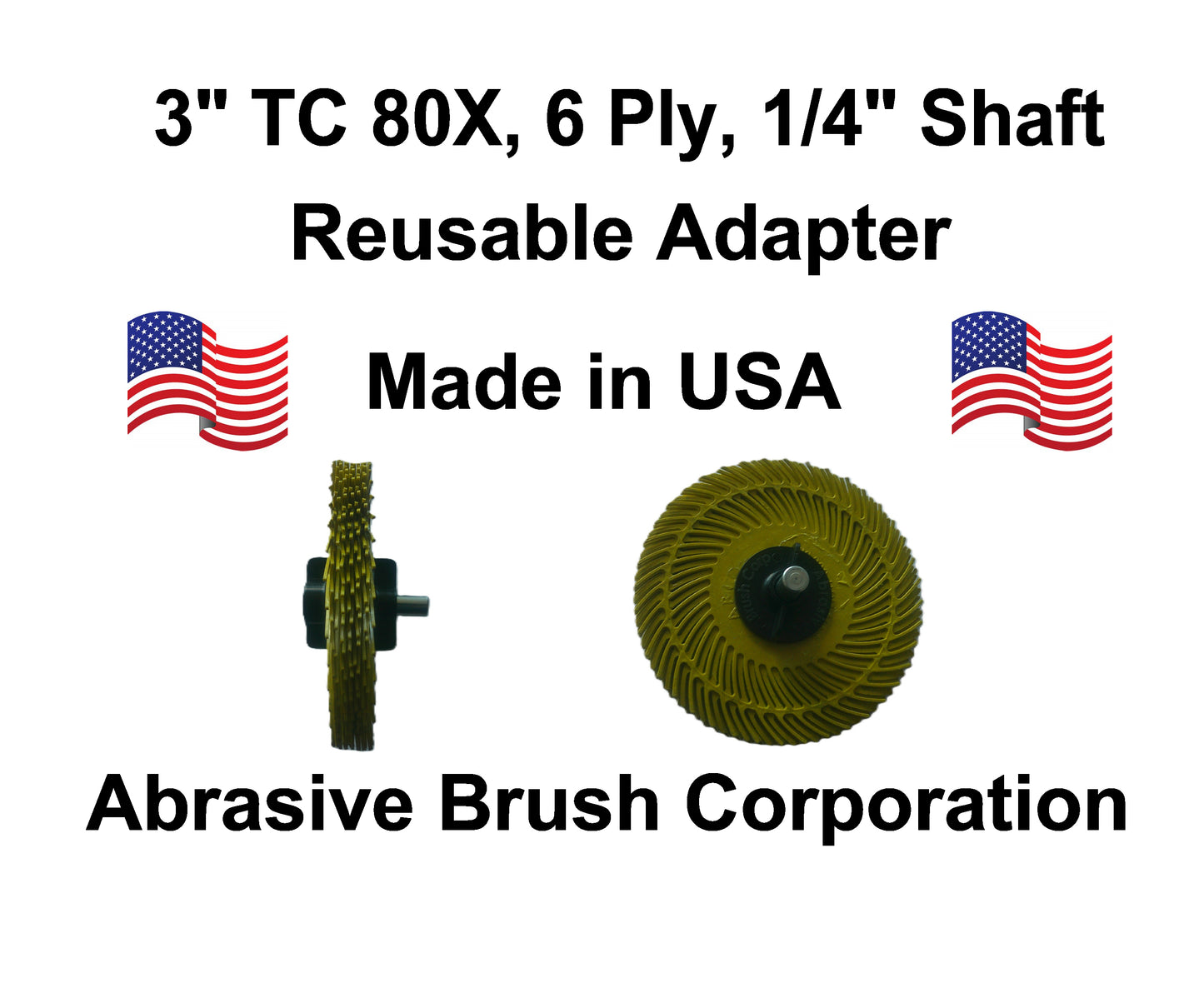 3" TC 80X, 6 Ply Brush, 1/4" Steel Shaft, Reusable Adapter