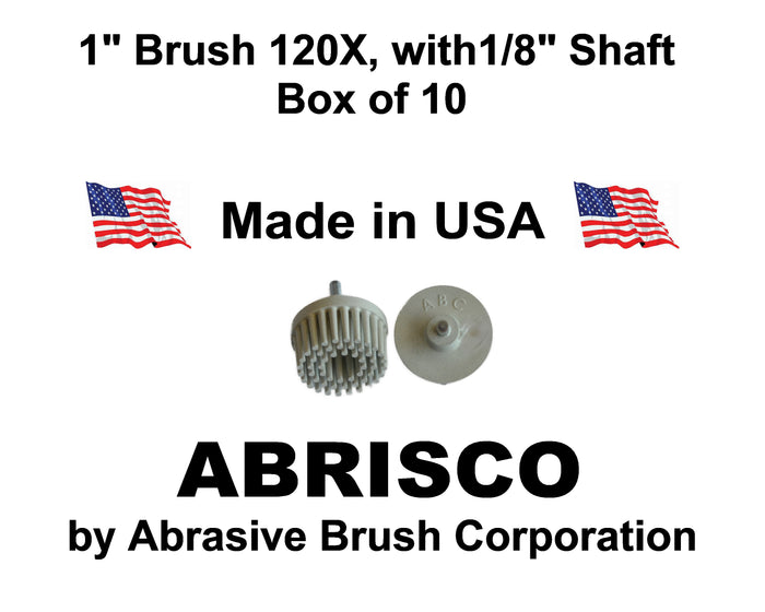 1"Brush 120X, 1/8" Steel Shaft, Box of 10