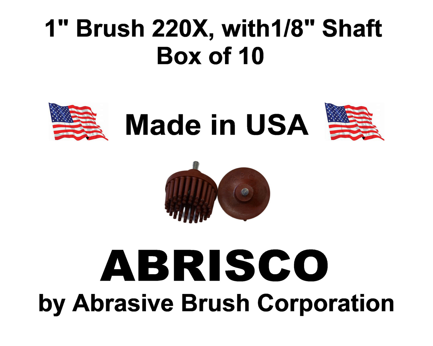 1"Brush 220X, 1/8" Steel Shaft, Box of 10