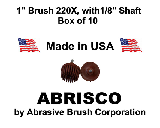 1"Brush 220X, 1/8" Steel Shaft, Box of 10