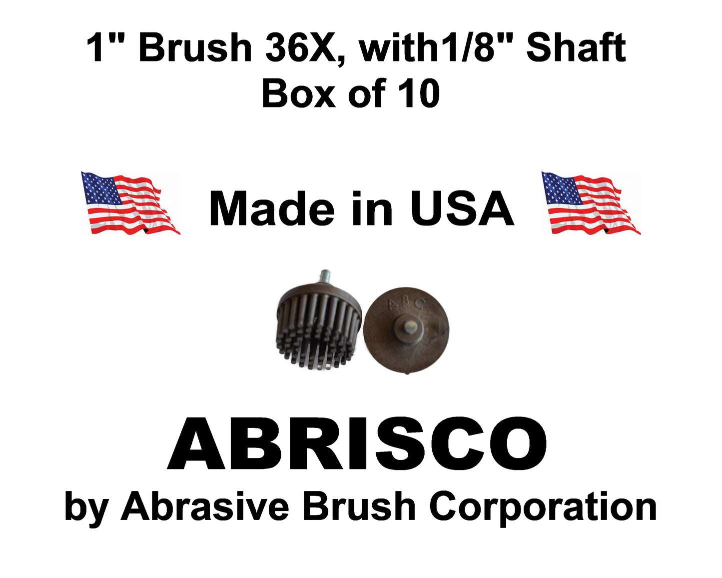 1"Brush 36X, 1/8" Steel Shaft, Box of 10