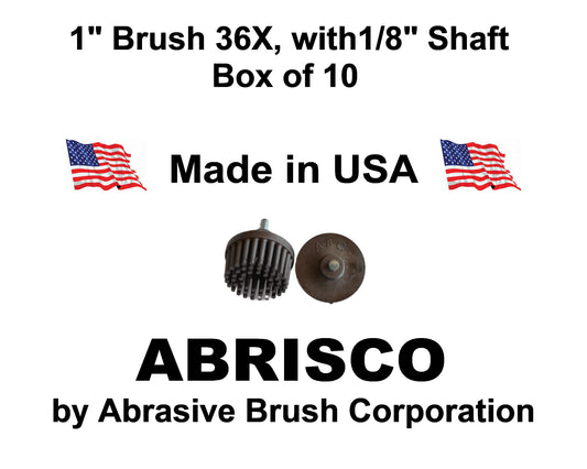 1"Brush 36X, 1/8" Steel Shaft, Box of 10