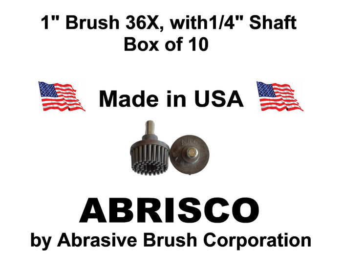1" Brush 36X, 1/4" Steel Shaft, Box of 10