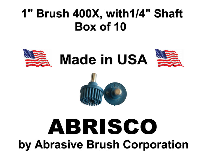 1" Brush 400X, 1/4" Steel Shaft, Box of 10