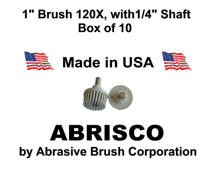 1" Brush 120X, 1/4" Steel Shaft, Box of 10