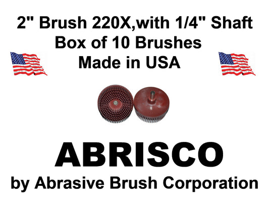 2"Brush 220X, 1/4" Steel Shaft, Box of 10