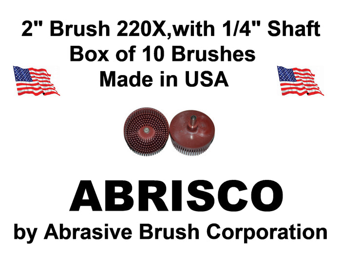 2"Brush 220X, 1/4" Steel Shaft, Box of 10