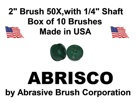 2"Brush 50X, 1/4" Steel Shaft, Box of 10