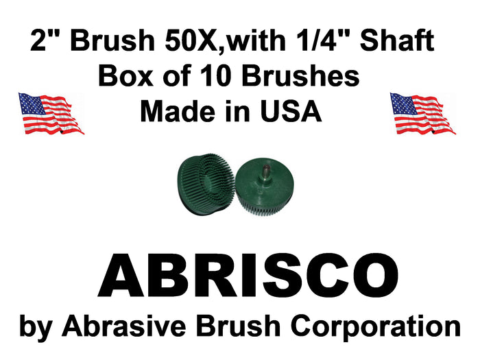 2"Brush 50X, 1/4" Steel Shaft, Box of 10
