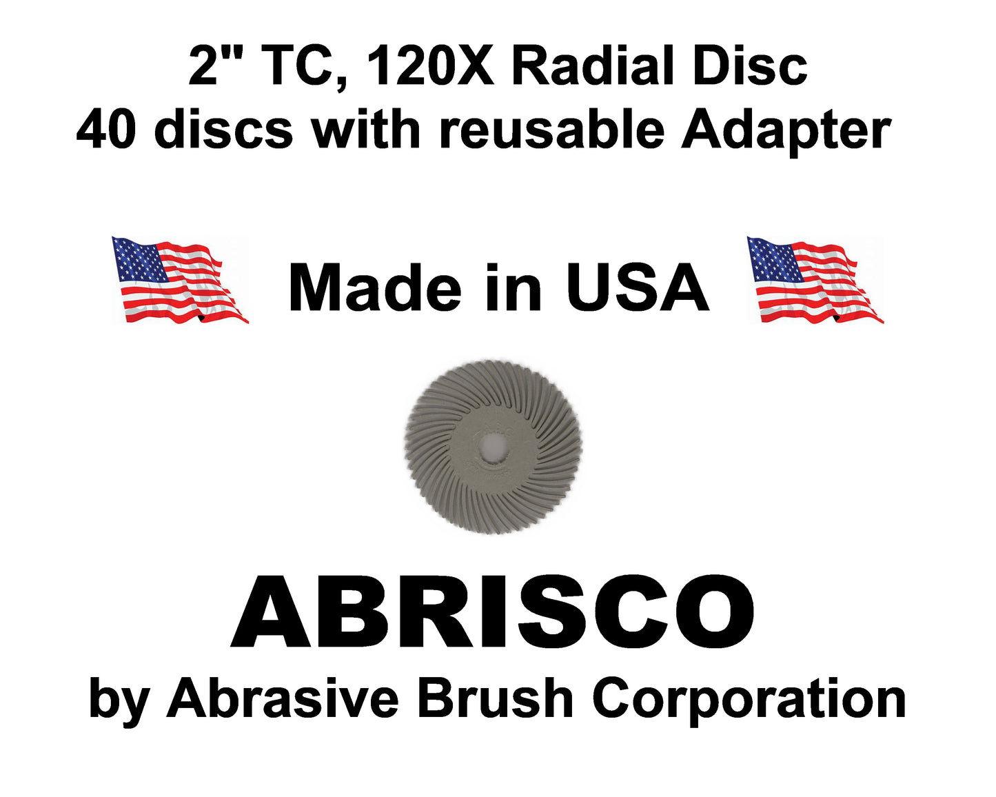 Radial Disc, 2" TC 120X, 40 discs per Box, includes reusable Adapter with 1/4" steel shaft