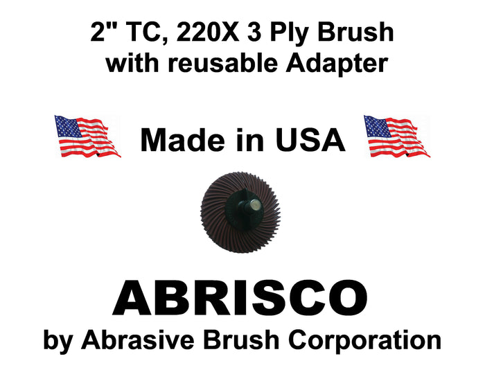 2" TC 220X, 3 Ply Brush, 1/4" Steel Shaft, Reusable Adapter
