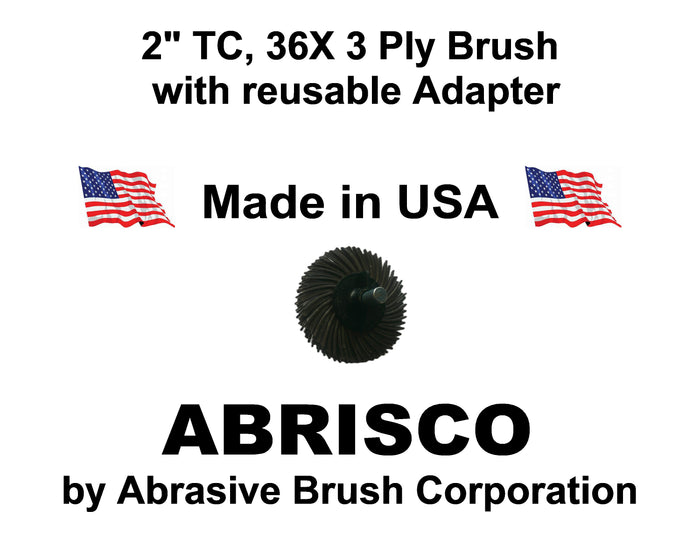 2" TC 36X, 3 Ply Brush, 1/4" Steel Shaft, Reusable Adapter