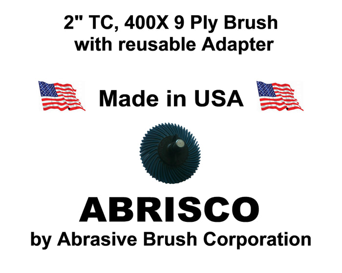 2" TC 400X, 9 Ply Brush, 1/4" Steel Shaft, Reusable Adapter
