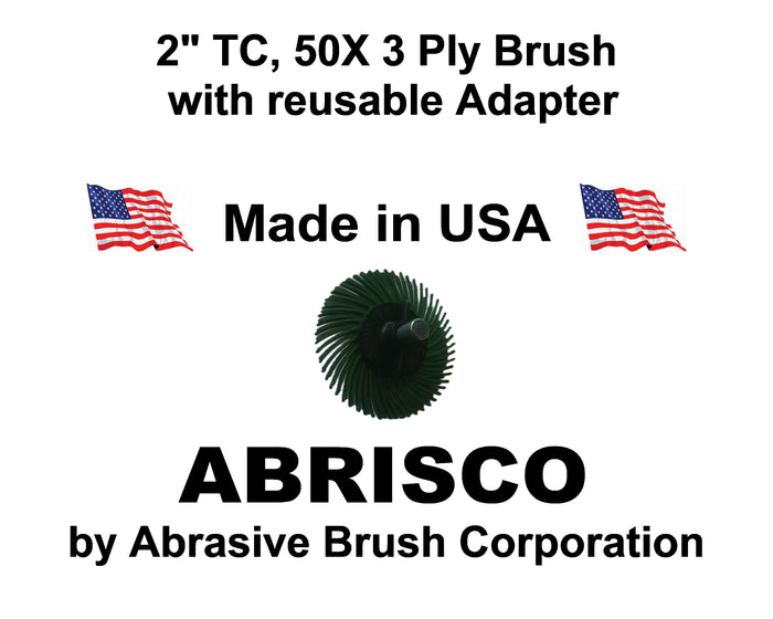 2" TC 50X, 3 Ply Brush, 1/4" Steel Shaft, Reusable Adapter