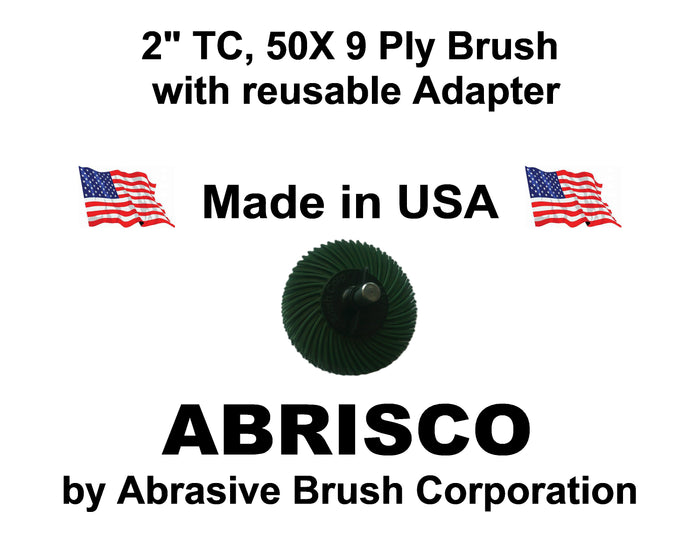 2" TC 50X, 9 Ply Brush, 1/4" Steel Shaft, Reusable Adapter