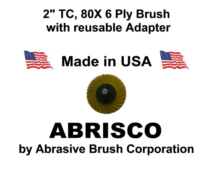 2" TC 80X, 6 Ply Brush, 1/4" Steel Shaft, Reusable Adapter