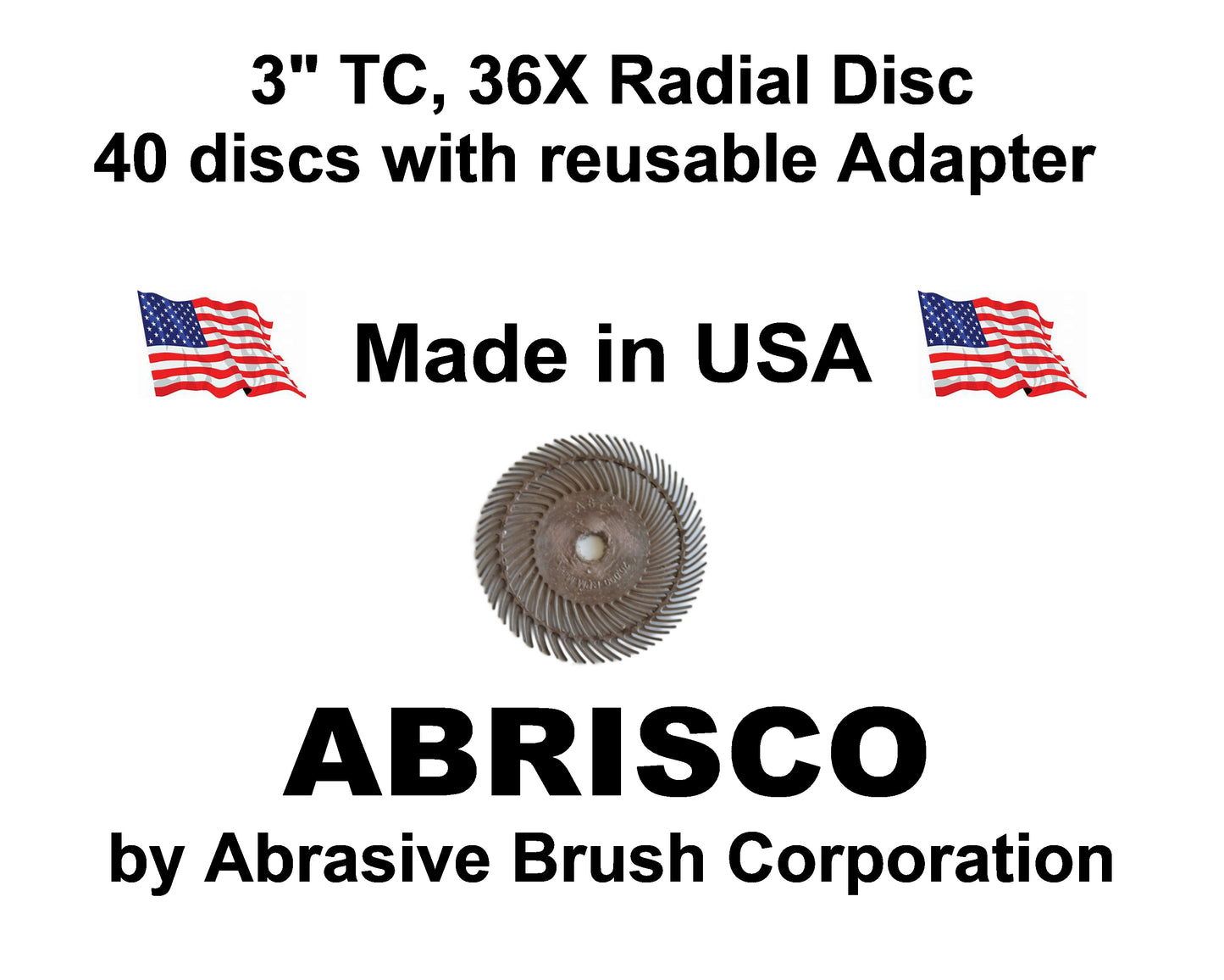 Radial Disc, 3" TC 36X, 40 discs per Box, includes reusable Adapter with 1/4" steel shaft